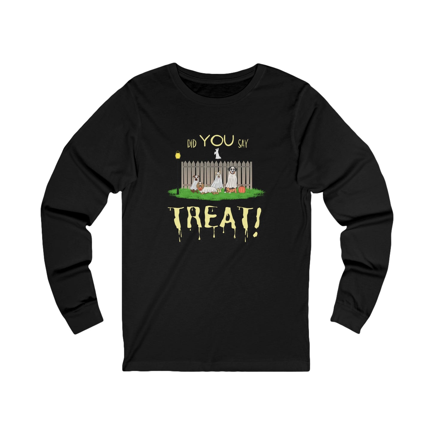 Did you say treat! (Long Sleeve Tee)