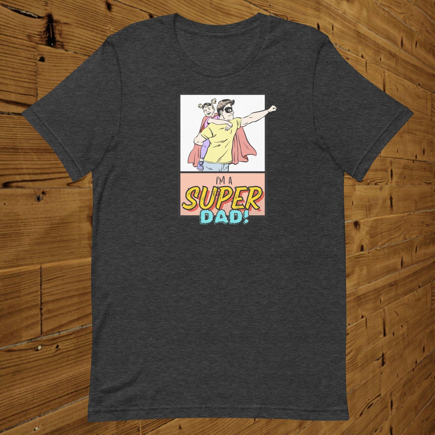 I'm a Super Dad Shirt