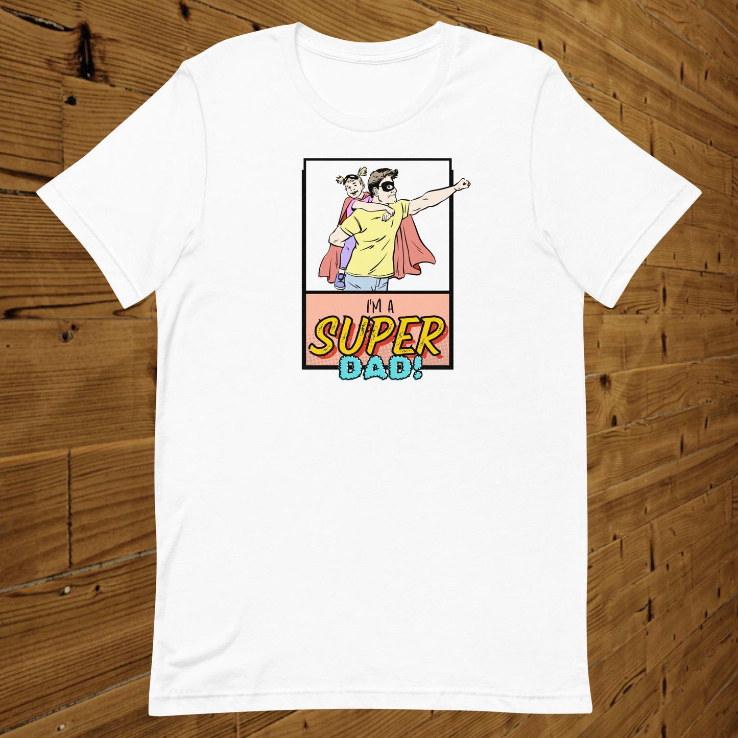 I'm a Super Dad Shirt