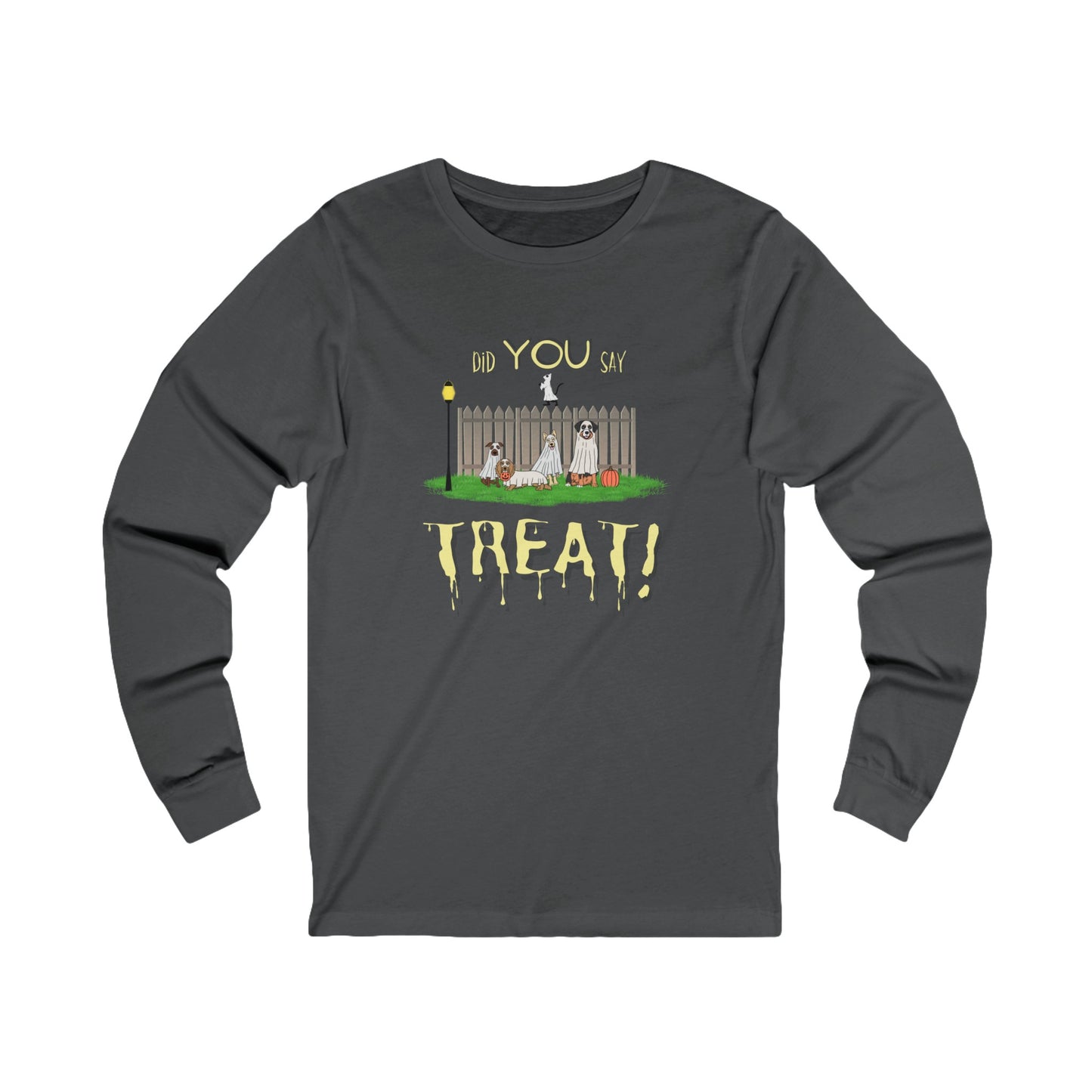 Did you say treat! (Long Sleeve Tee)